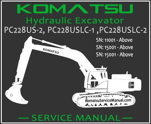 Komatsu PC228US-2 PC228USLC-1 PC228USLC-2 Hydraulic Excavator Service Repair Manual SN 11001-15001