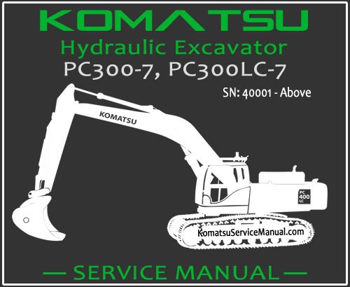 Komatsu PC300-7 PC300LC-7 Hydraulic Excavator Service Repair Manual SN 40001-Up