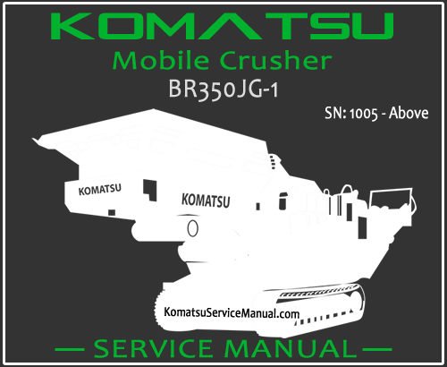 Komatsu BR350JG-1 Mobile Crusher Service Manual PDF SN 1005-Up