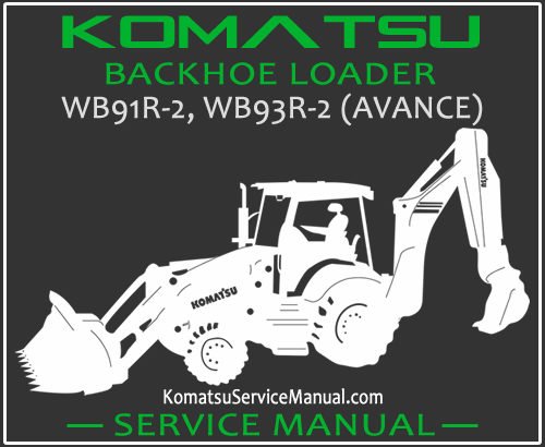 Komatsu WB91R-2 WB93R-2 (AVANCE) Backhoe Loader Service Manual PDF