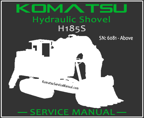 Komatsu H185S Hydraulic Shovel Service Manual PDF SN 6081-Up